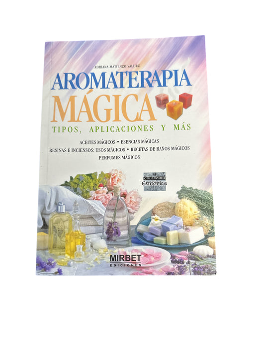Magical Aromatherapy: Types, Applications, and More Book